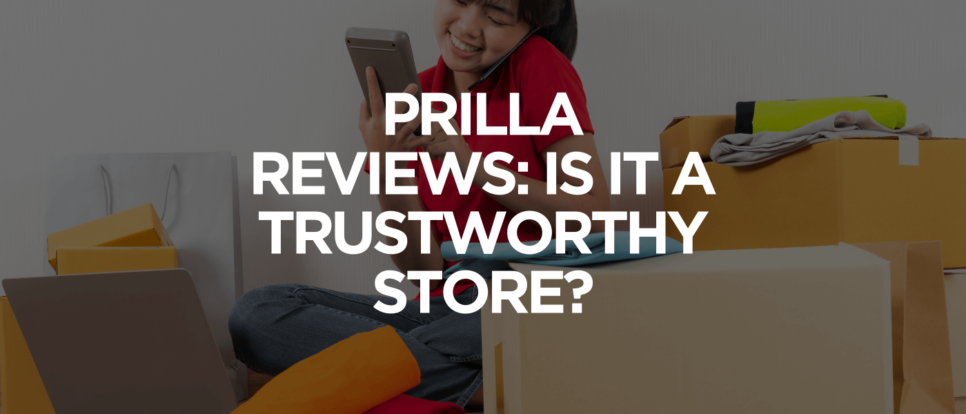 Prilla Reviews: Is it a Trustworthy Store