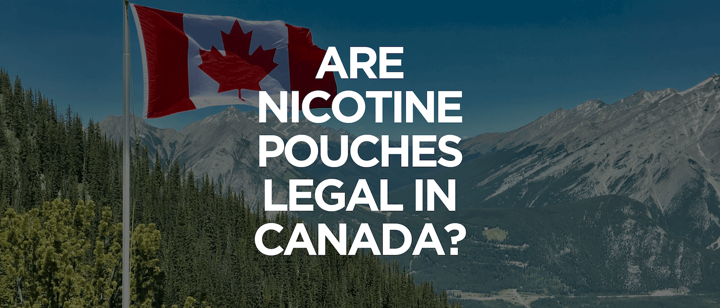 Are Nicotine Pouches Legal in Canada