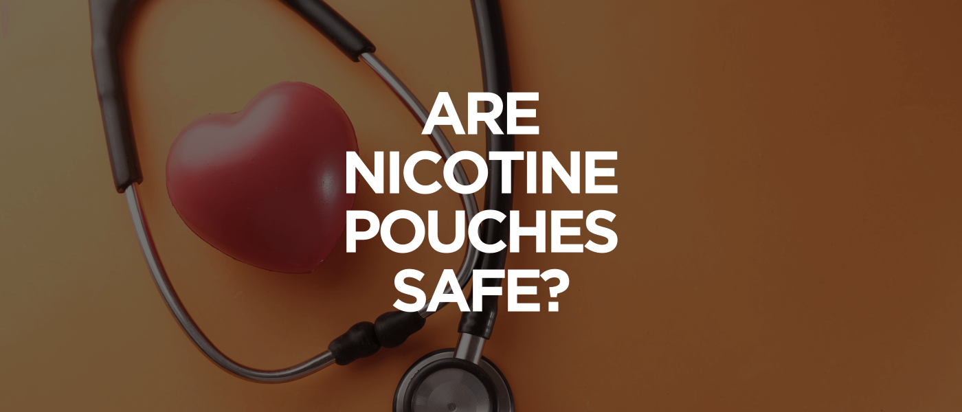 Are Nicotine Pouches Safe