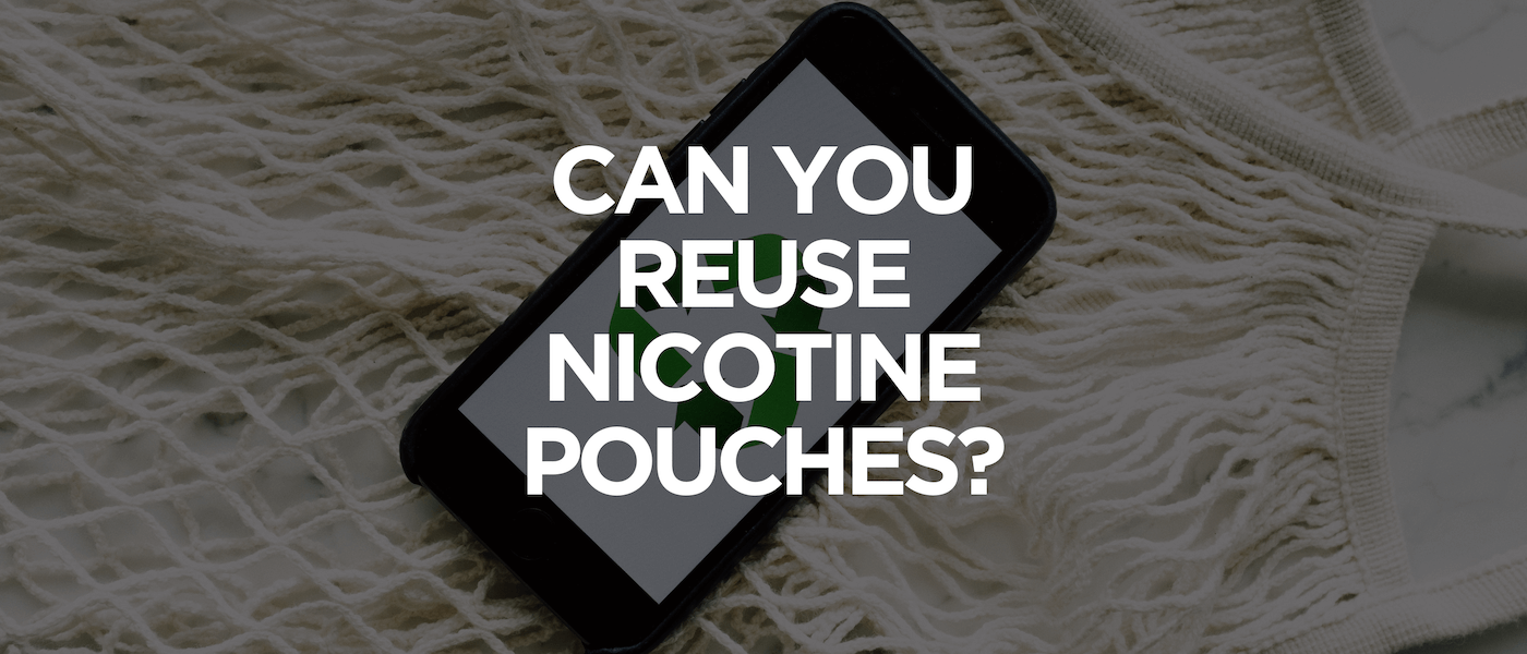 Can You Reuse Nicotine Pouches