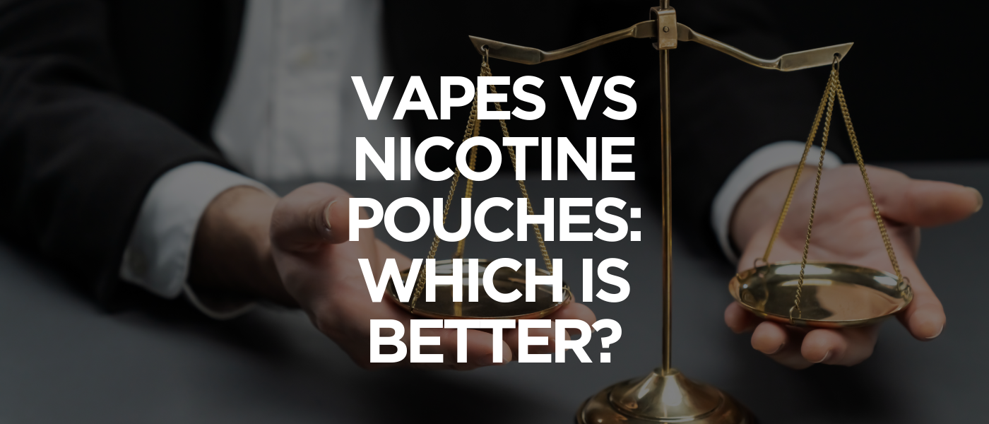 Vapes vs Nicotine Pouches Which Is Better