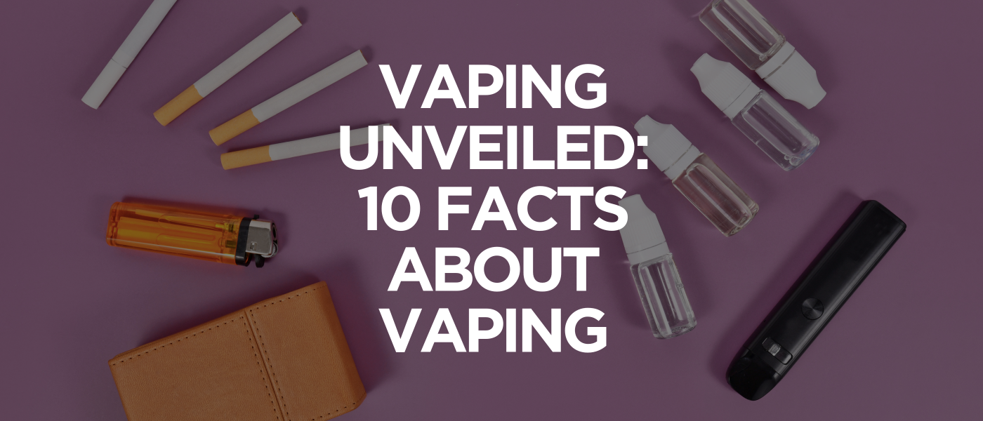 Vaping Unveiled 10 Facts About Vaping