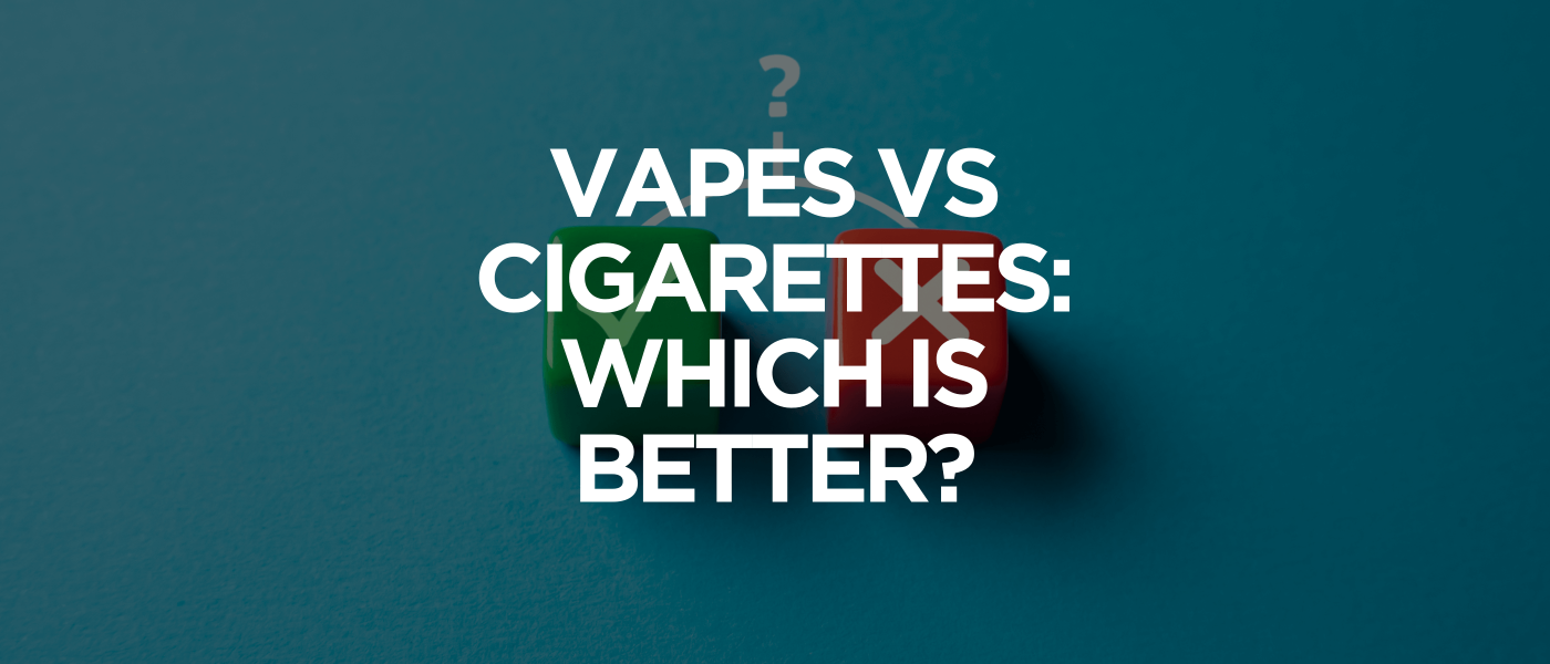 Vapes VS Cigarettes
