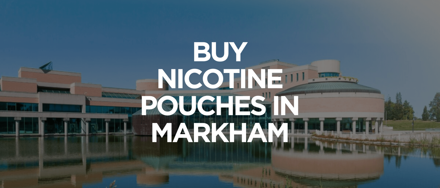 Markham 1 Buy Nicotine Pouches In Markham