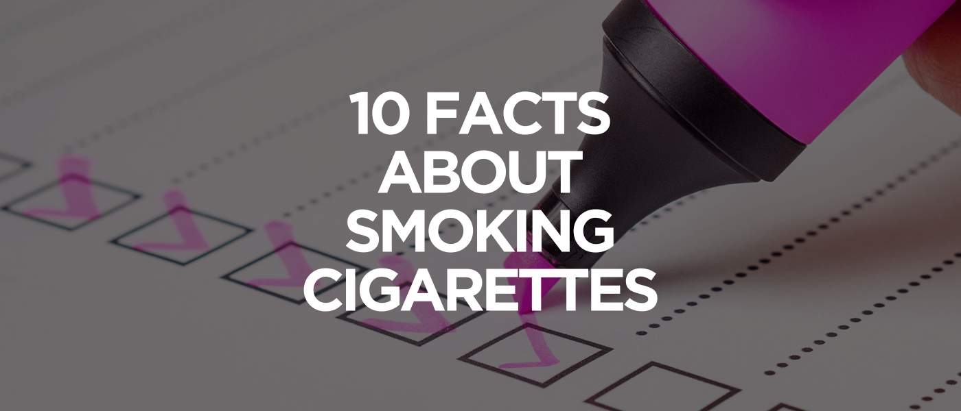 10 Facts About Smoking Cigarettes