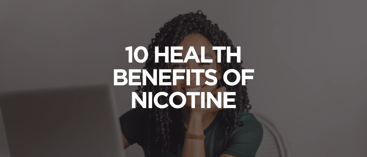 10 Health Benefits of Nicotine