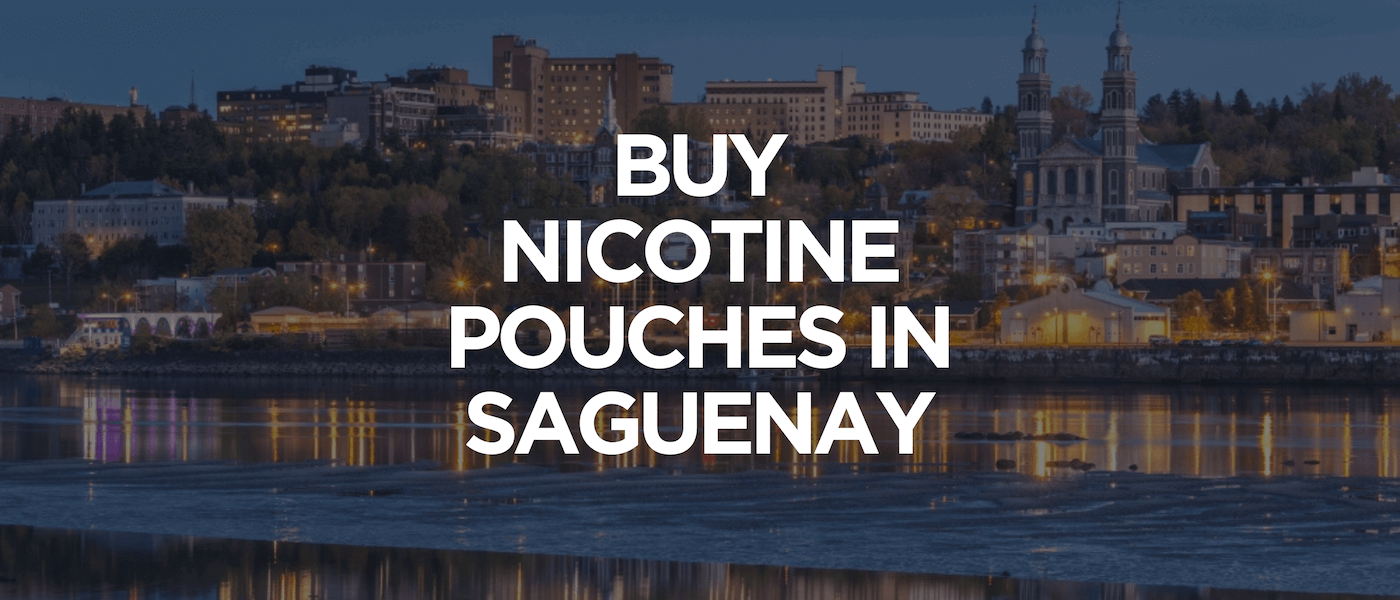 Saguenay 1 Buy Nicotine Pouches In Saguenay