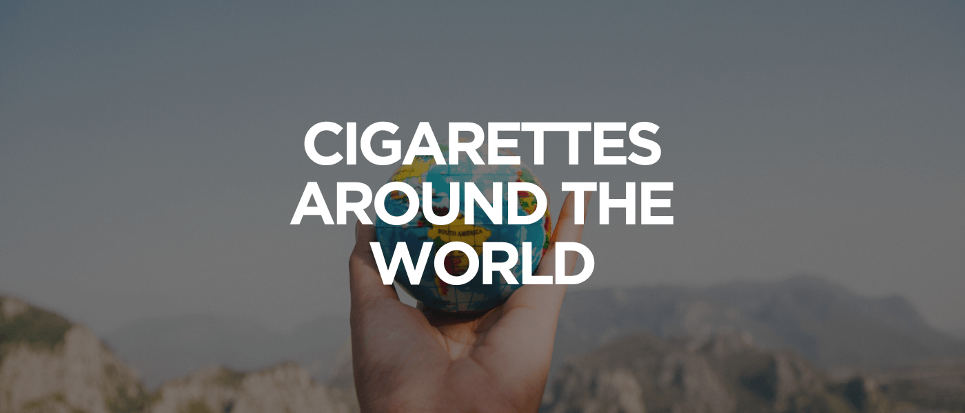 Cigarettes Around the World