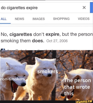 Do Cigarettes Expire? 2 Do Cigarettes Expire Meme