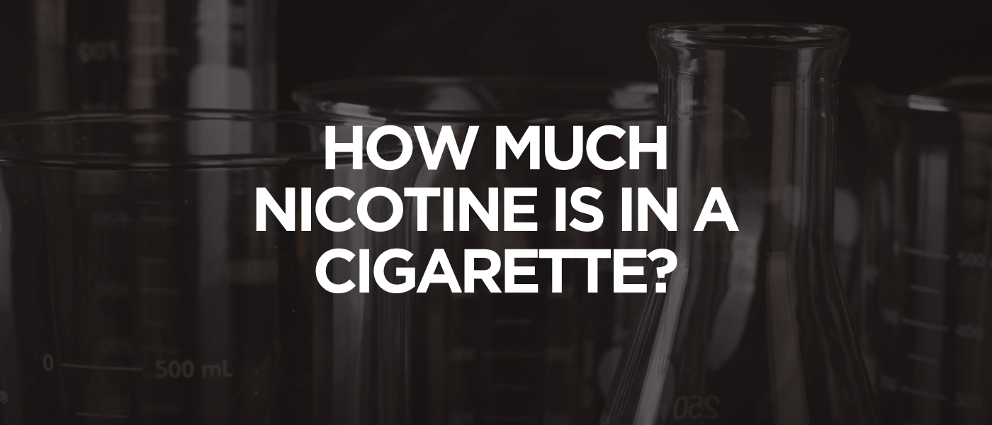 How Much Nicotine is in a Cigarette