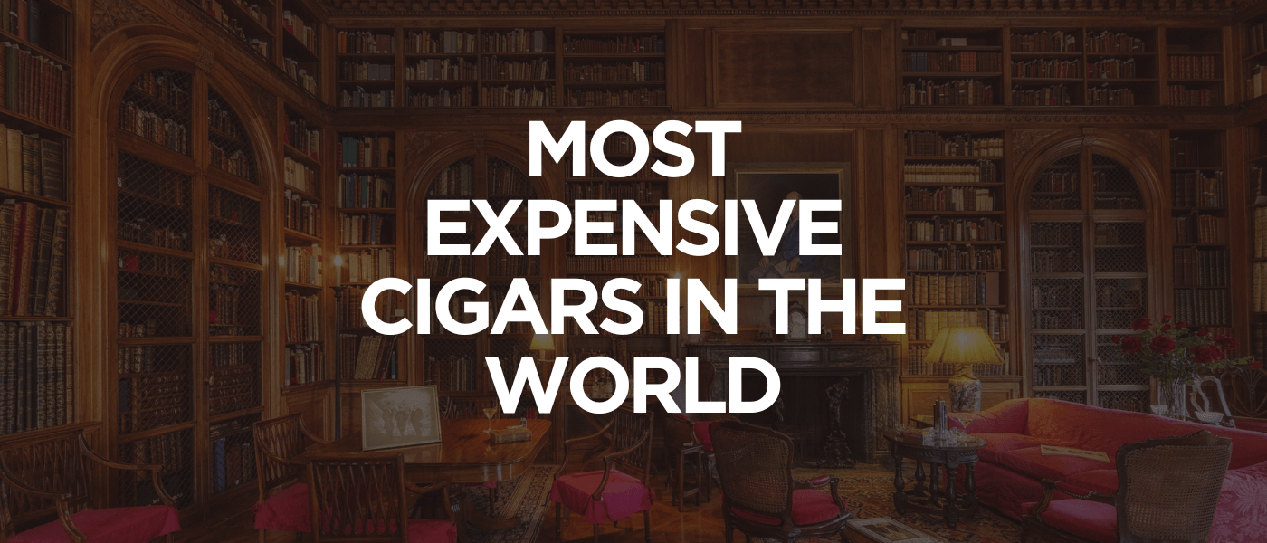 Most Expensive Cigars in the World