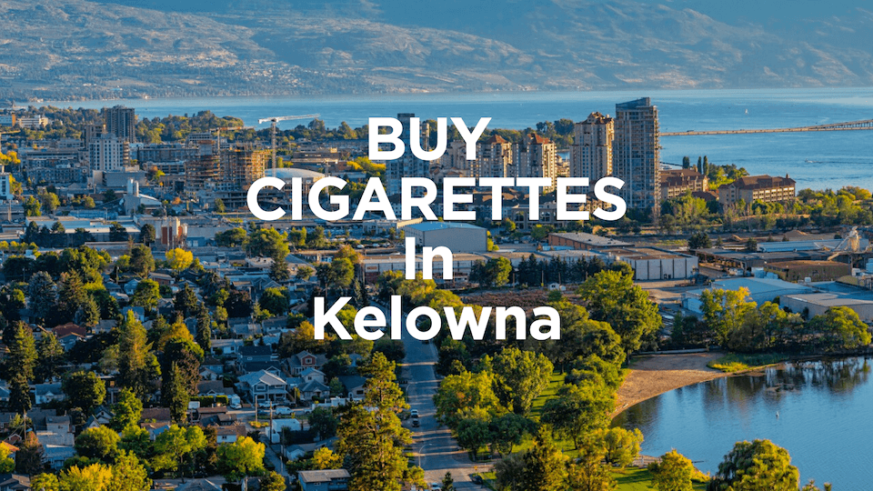 Kelowna 1 Buy Cigarettes In Kelowna