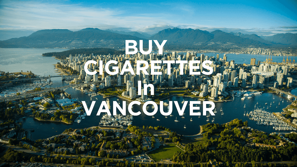 Vancouver 1 Buy Cigarettes In Vancouver