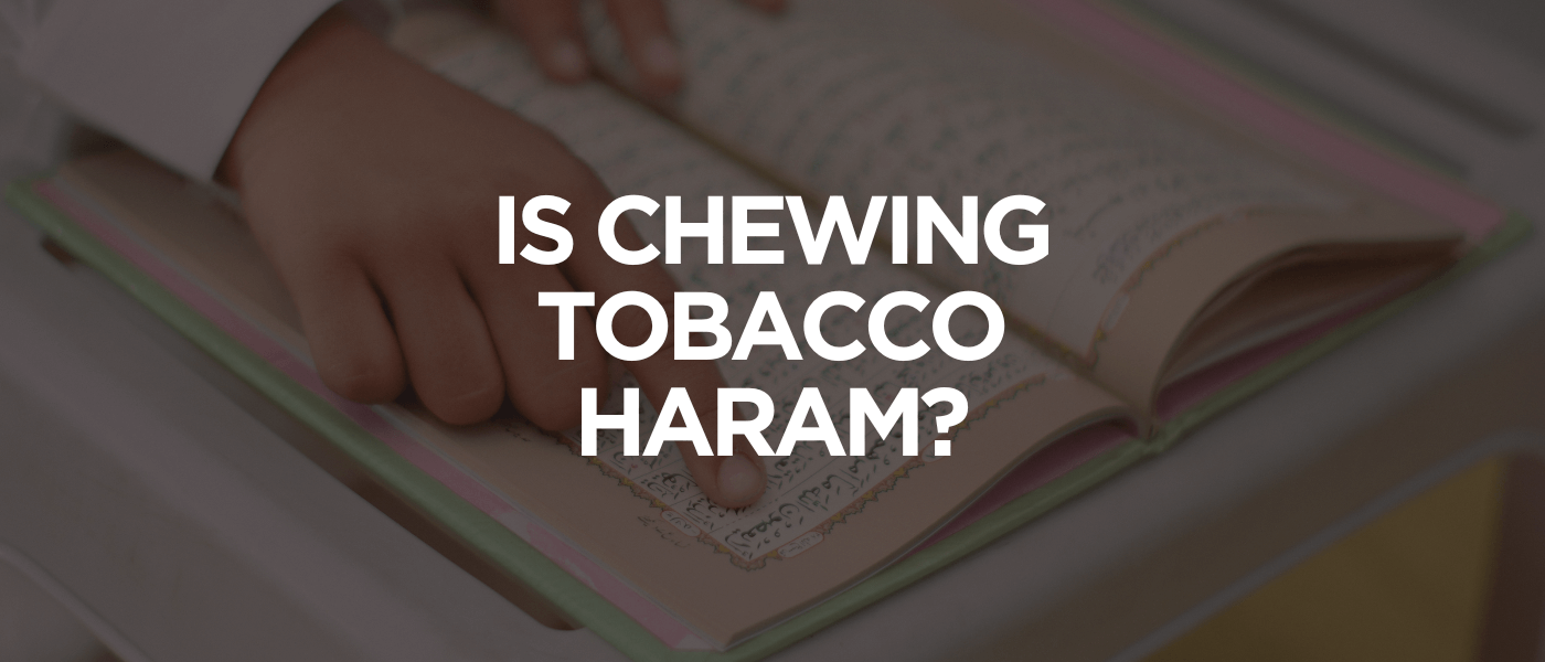 Is Chewing Tobacco Haram