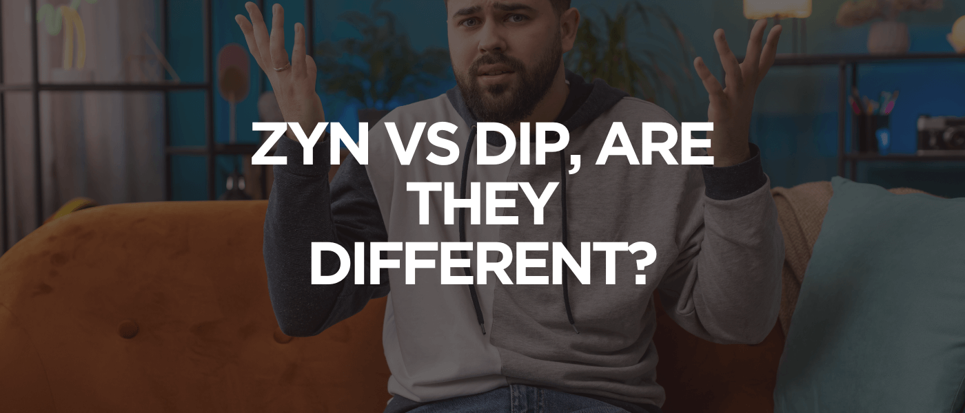 Zyn vs Dip, Are They Different