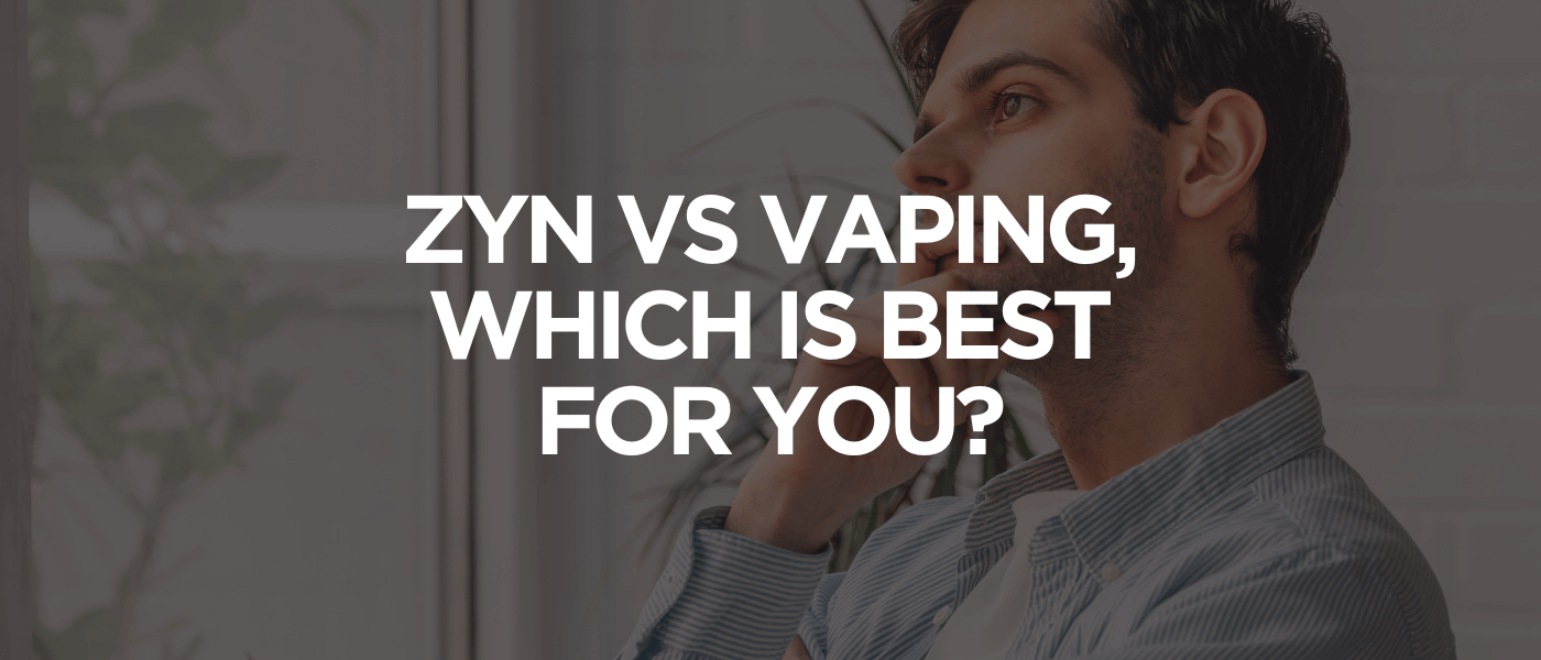 Zyn vs Vaping, Which Is Best for You