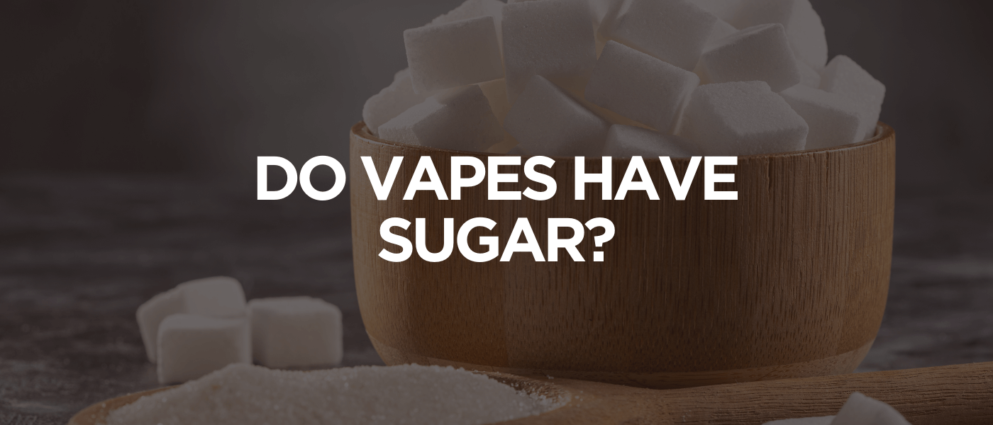 Do Vapes Have Sugar
