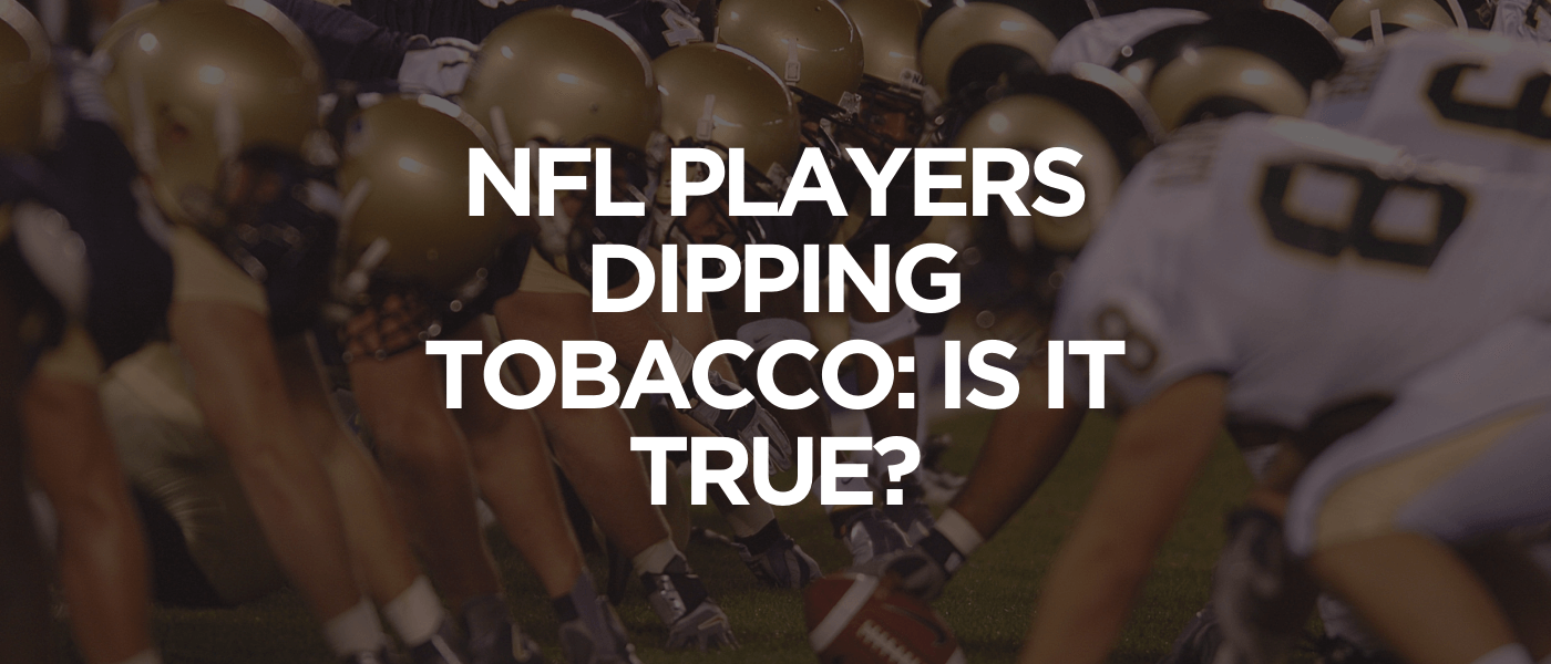 NFL Players Dipping Tobacco