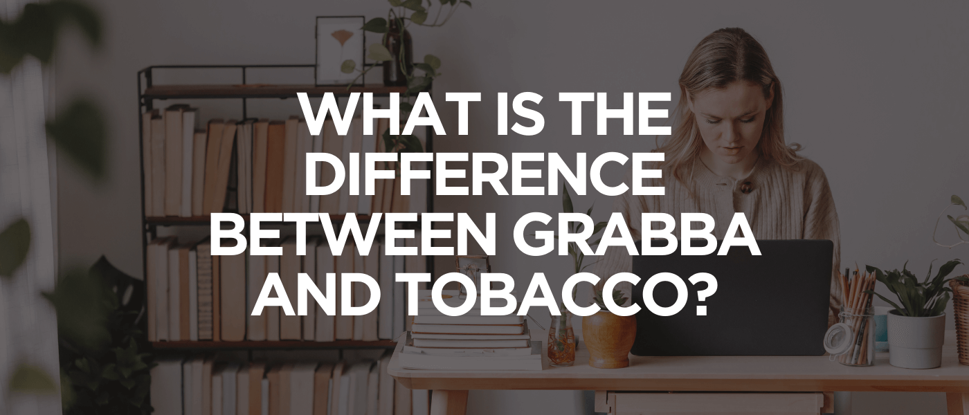 What Is the Difference Between Grabba and Tobacco