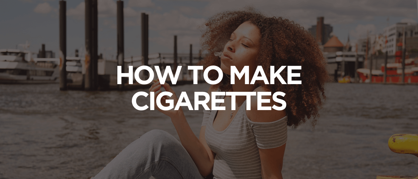 How to Make Cigarettes