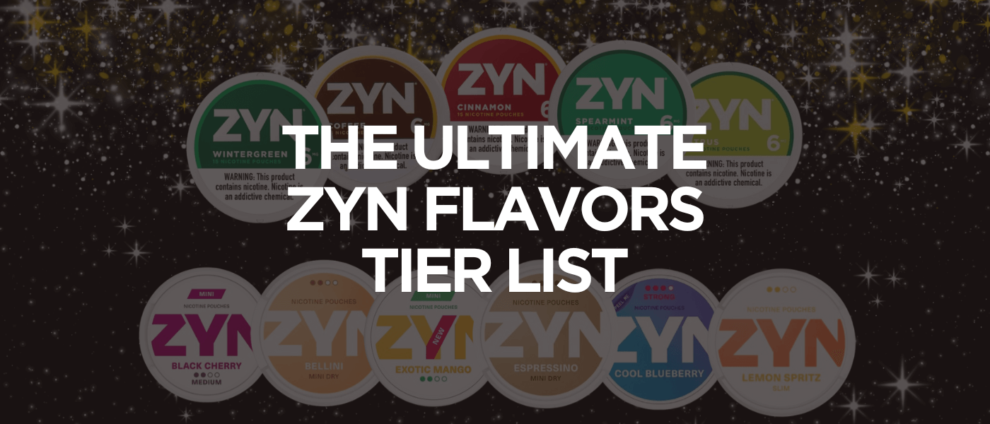 The Ultimate Zyn Flavors Tier List