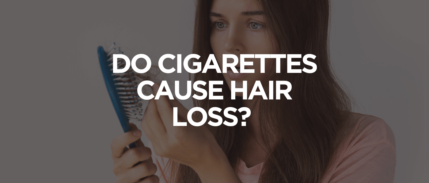 Do Cigarettes Cause Hair Loss