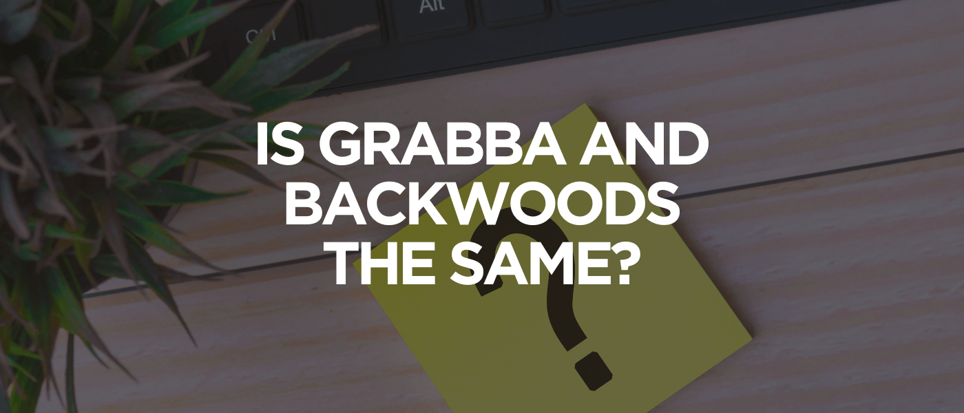 Is Grabba and Backwoods the Same