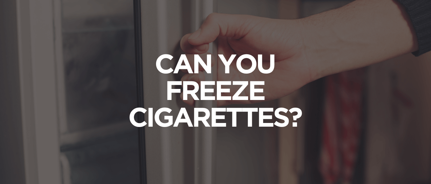 Can You Freeze Cigarettes