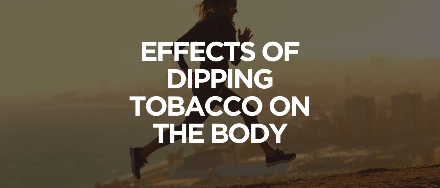 Effects of Dipping Tobacco on the Body