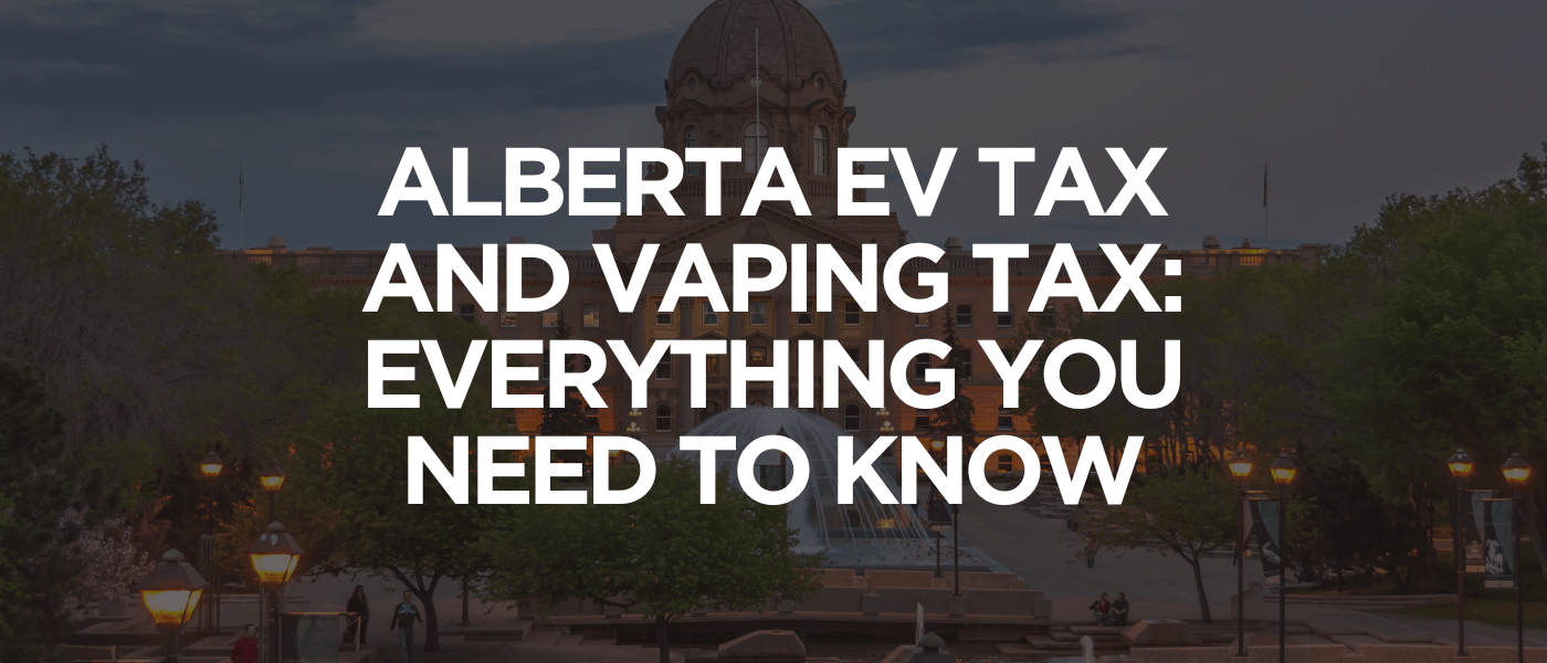 Alberta EV Tax and Vaping Tax_ Everything You Need to Know