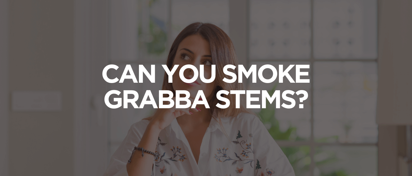Can You Smoke Grabba Stems