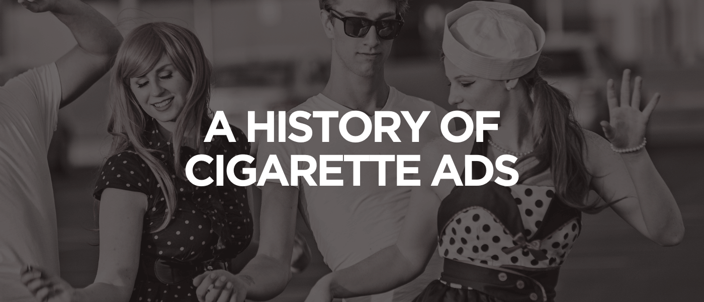 History of Cigarette Ads