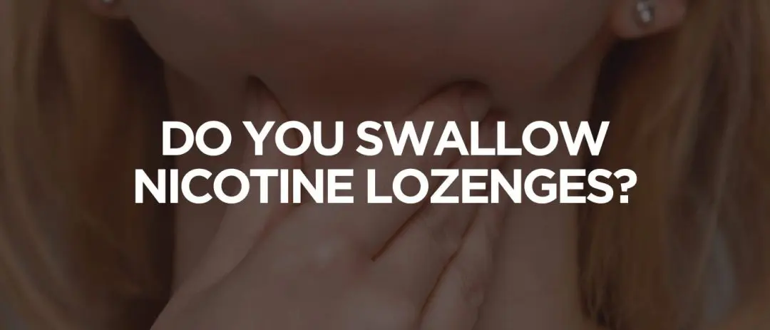 Do You Swallow Nicotine Lozenges